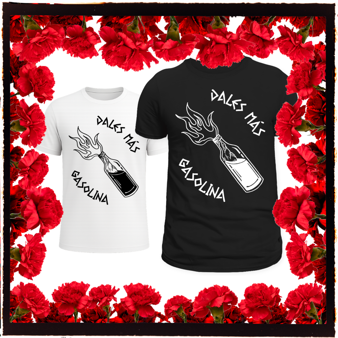 Camiseta DALES MÁS GASOLINA